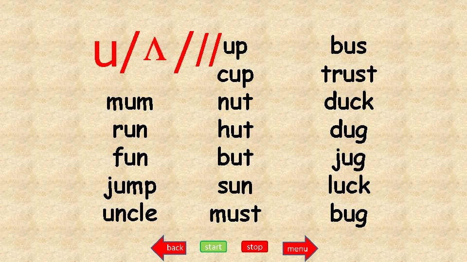 u/ /// mum run fun jump uncle up cup nut hut but sun must