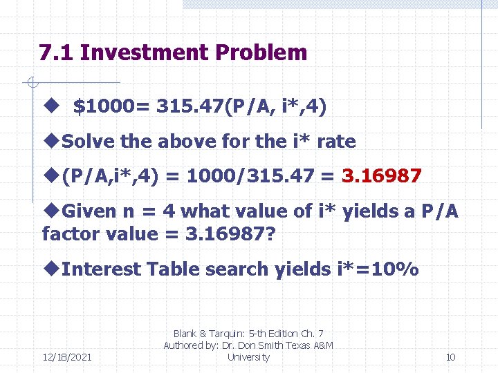 7. 1 Investment Problem u $1000= 315. 47(P/A, i*, 4) u. Solve the above