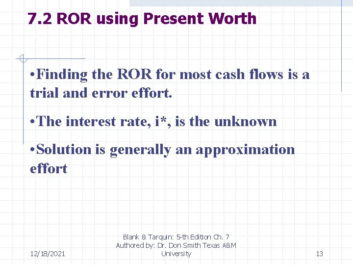 7. 2 ROR using Present Worth • Finding the ROR for most cash flows