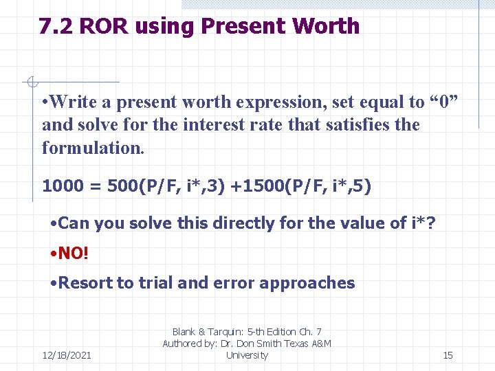 7. 2 ROR using Present Worth • Write a present worth expression, set equal