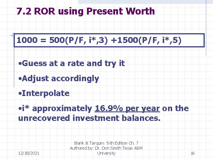 7. 2 ROR using Present Worth 1000 = 500(P/F, i*, 3) +1500(P/F, i*, 5)