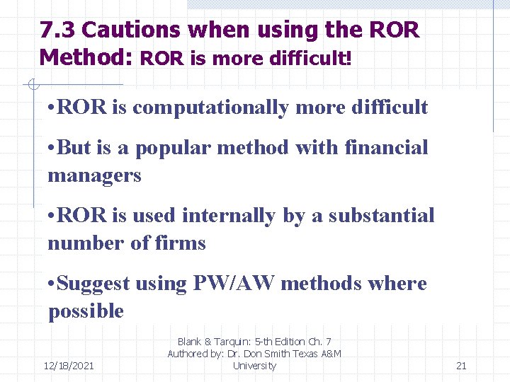 7. 3 Cautions when using the ROR Method: ROR is more difficult! • ROR