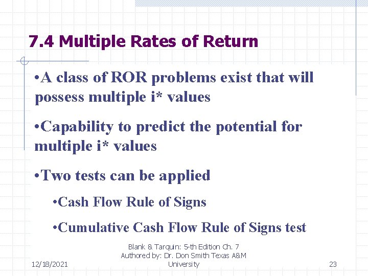 7. 4 Multiple Rates of Return • A class of ROR problems exist that