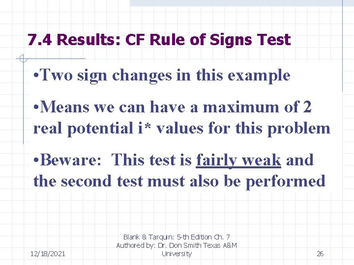 7. 4 Results: CF Rule of Signs Test • Two sign changes in this