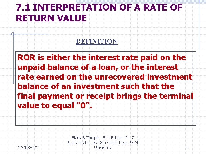 7. 1 INTERPRETATION OF A RATE OF RETURN VALUE DEFINITION ROR is either the