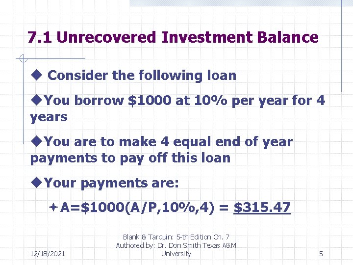 7. 1 Unrecovered Investment Balance u Consider the following loan u. You borrow $1000