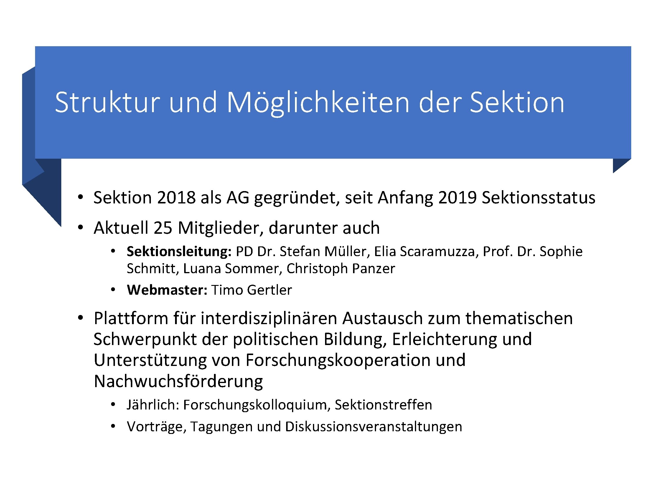 Struktur und Möglichkeiten der Sektion • Sektion 2018 als AG gegründet, seit Anfang 2019
