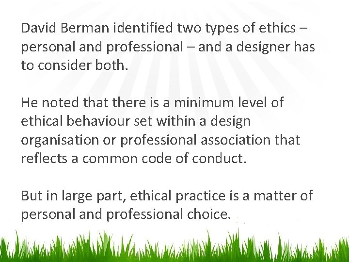 David Berman identified two types of ethics – personal and professional – and a