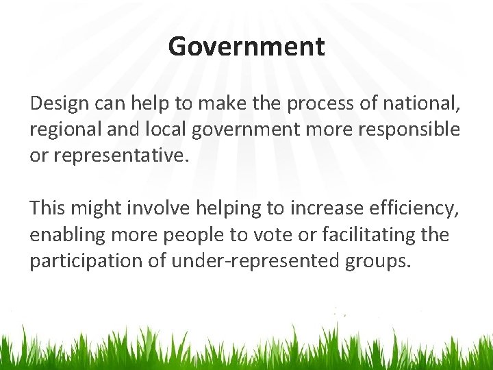Government Design can help to make the process of national, regional and local government