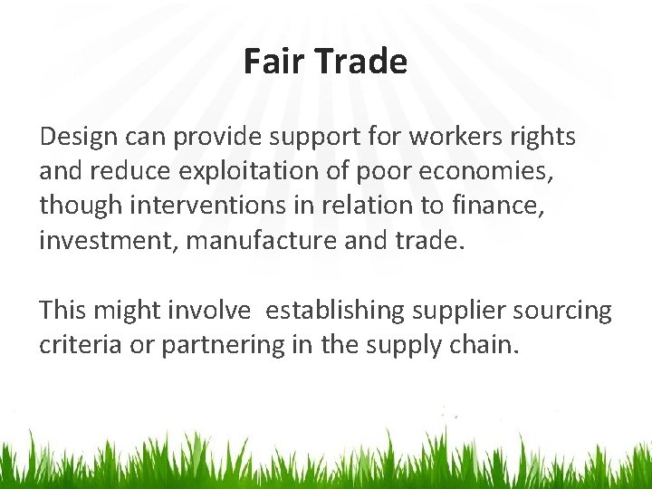 Fair Trade Design can provide support for workers rights and reduce exploitation of poor