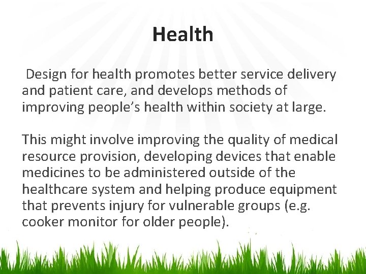 Health Design for health promotes better service delivery and patient care, and develops methods