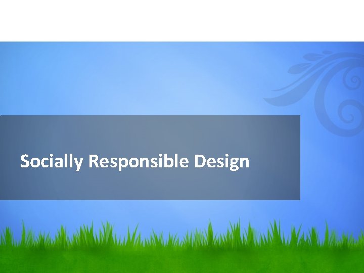Socially Responsible Design 