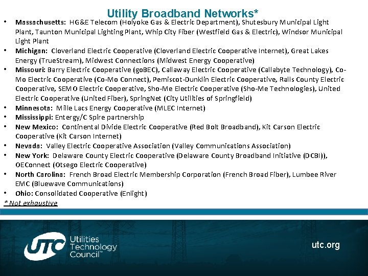 Utility Broadband Networks* Massachusetts: HG&E Telecom (Holyoke Gas & Electric Department), Shutesbury Municipal Light