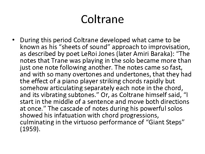 Coltrane • During this period Coltrane developed what came to be known as his