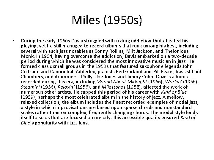 Miles (1950 s) • During the early 1950 s Davis struggled with a drug