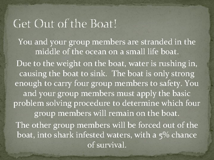 Get Out of the Boat! You and your group members are stranded in the