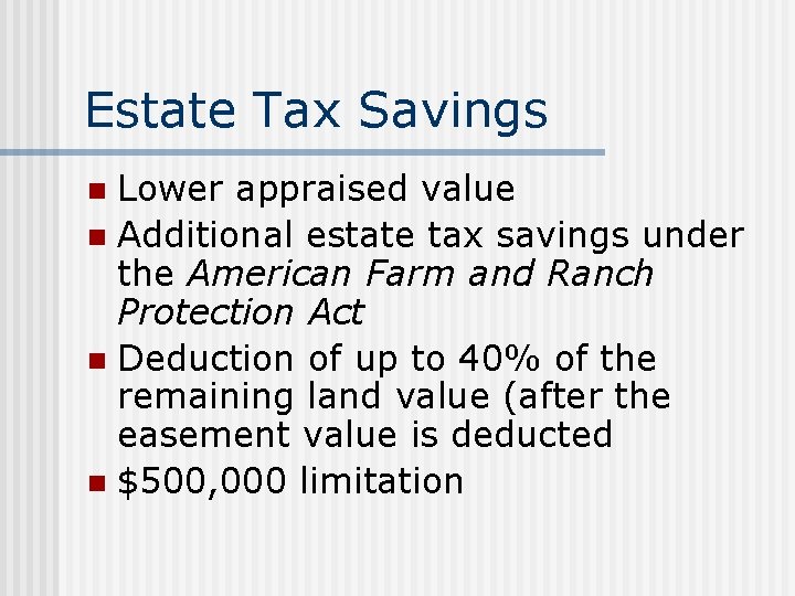 Estate Tax Savings Lower appraised value n Additional estate tax savings under the American
