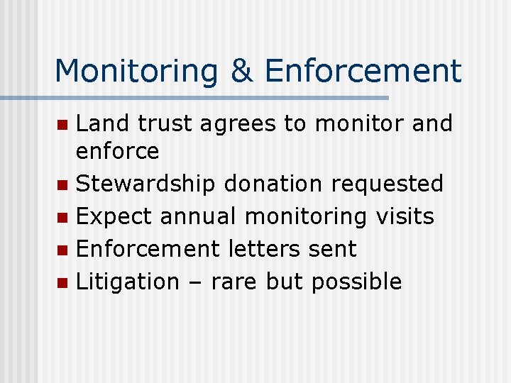 Monitoring & Enforcement Land trust agrees to monitor and enforce n Stewardship donation requested