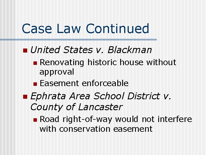 Case Law Continued n United States v. Blackman Renovating historic house without approval n