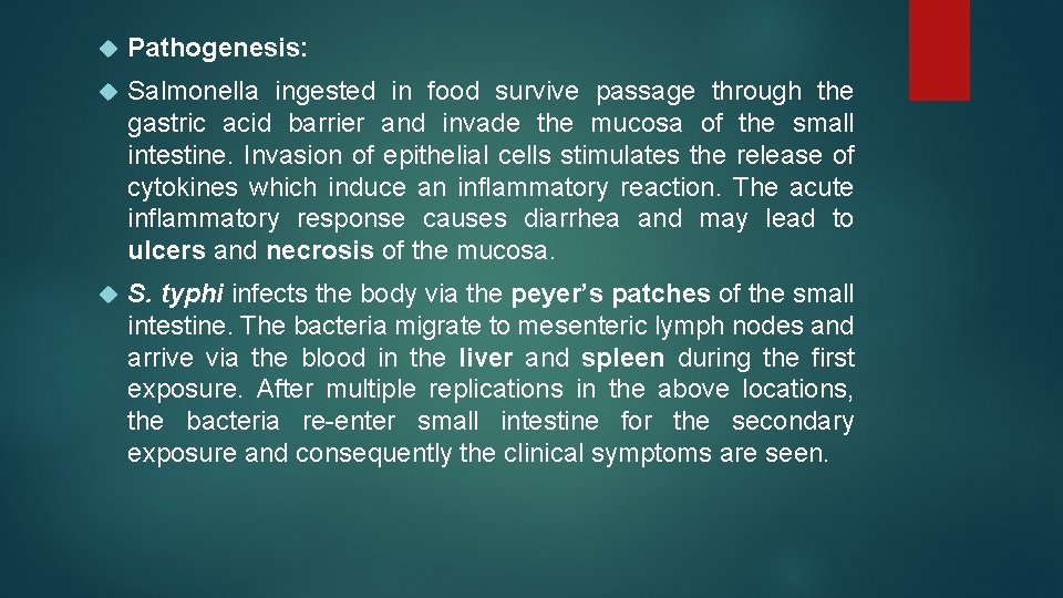  Pathogenesis: Salmonella ingested in food survive passage through the gastric acid barrier and