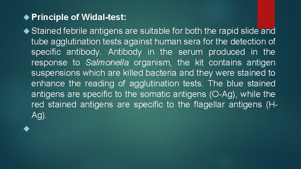  Principle Stained of Widal-test: febrile antigens are suitable for both the rapid slide