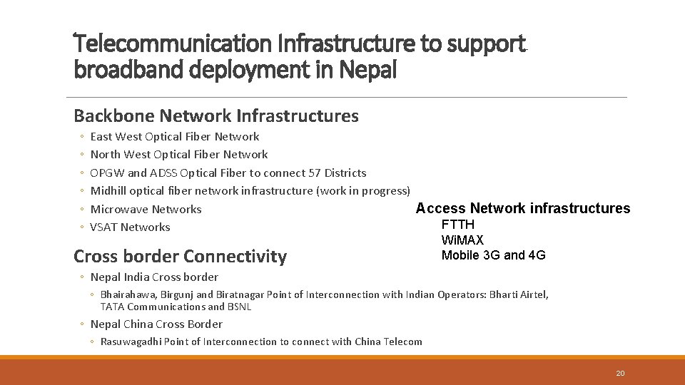 Telecommunication Infrastructure to support broadband deployment in Nepal Backbone Network Infrastructures ◦ ◦ ◦