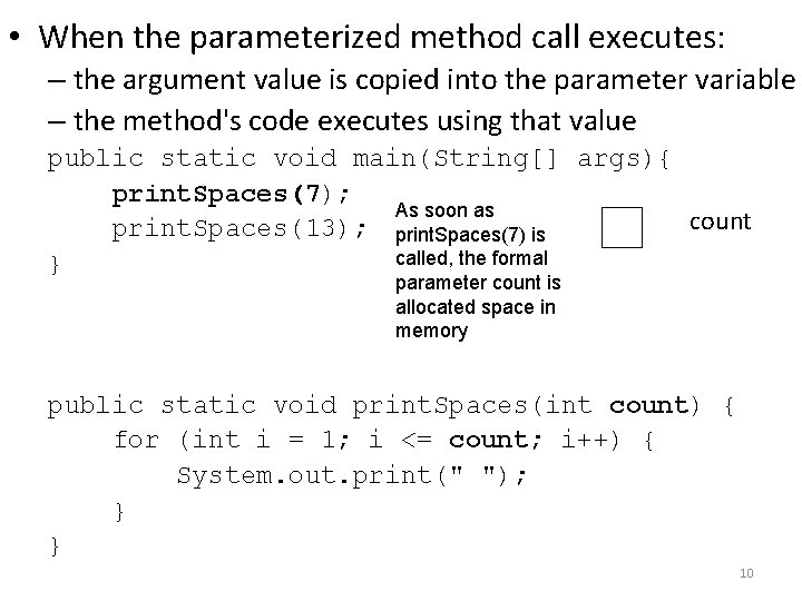  • When the parameterized method call executes: – the argument value is copied