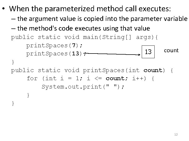  • When the parameterized method call executes: – the argument value is copied
