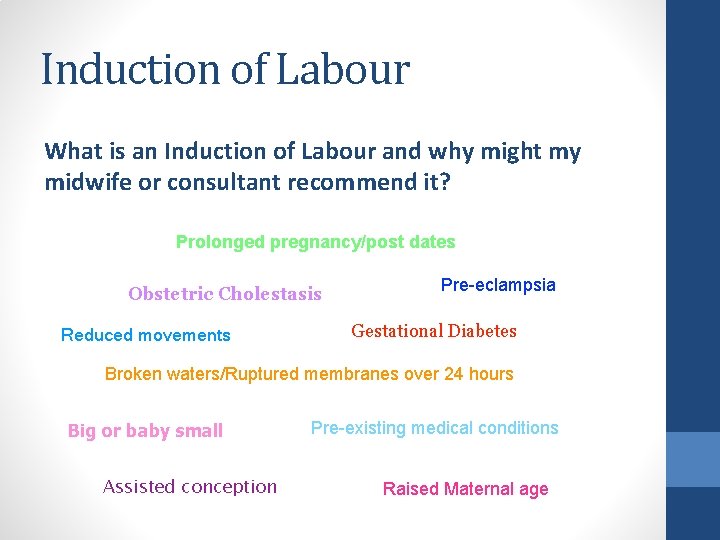 Induction of Labour What is an Induction of Labour and why might my midwife