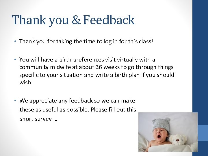 Thank you & Feedback • Thank you for taking the time to log in