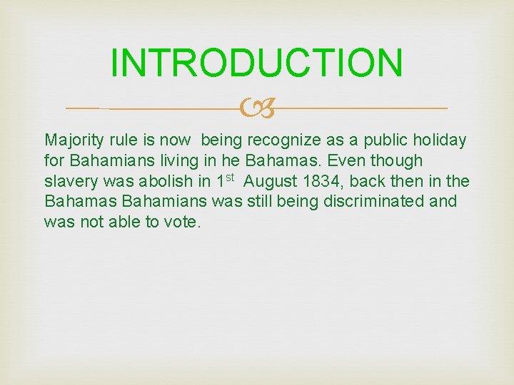INTRODUCTION Majority rule is now being recognize as a public holiday for Bahamians living