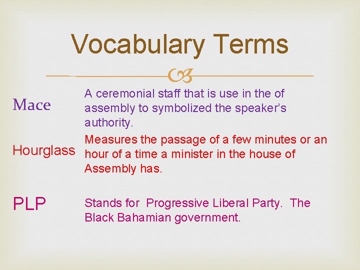 Vocabulary Terms A ceremonial staff that is use in the of Mace assembly to