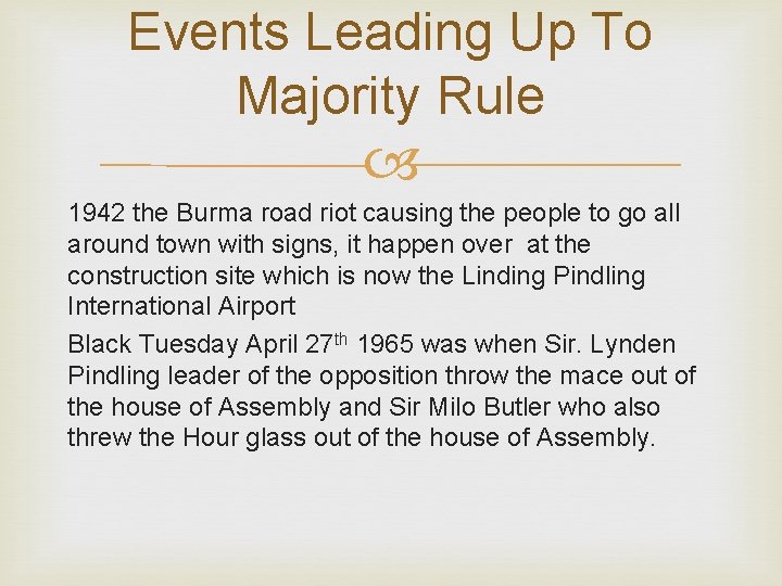 Events Leading Up To Majority Rule 1942 the Burma road riot causing the people
