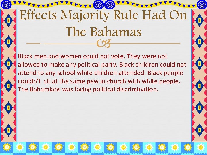 Effects Majority Rule Had On The Bahamas Black men and women could not vote.