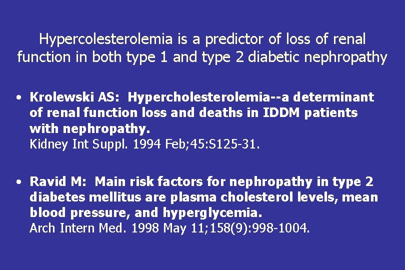 Hypercolesterolemia is a predictor of loss of renal function in both type 1 and