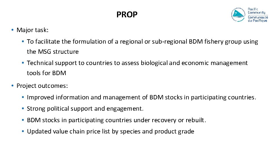 PROP • Major task: • To facilitate the formulation of a regional or sub-regional