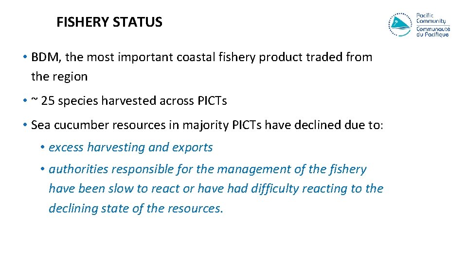 FISHERY STATUS • BDM, the most important coastal fishery product traded from the region