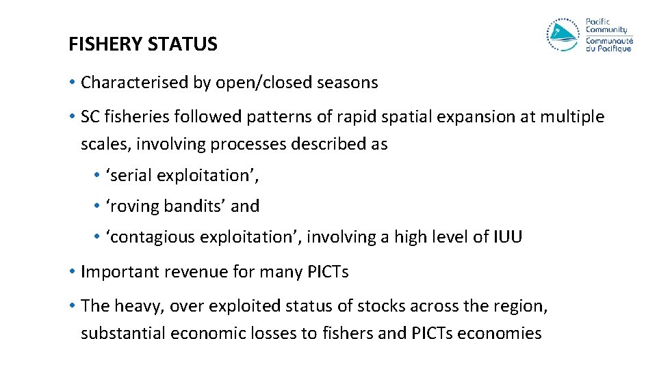 FISHERY STATUS • Characterised by open/closed seasons • SC fisheries followed patterns of rapid
