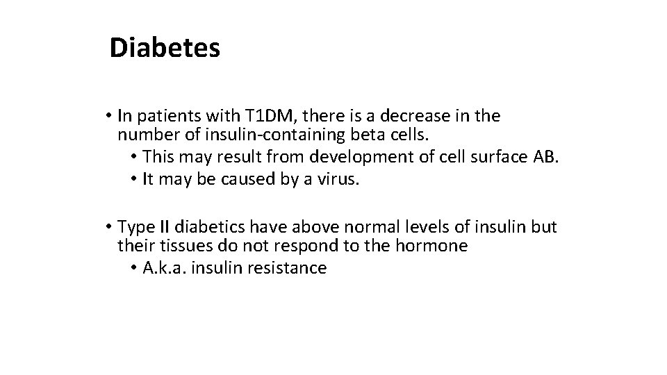Diabetes • In patients with T 1 DM, there is a decrease in the
