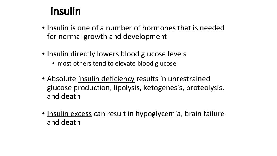 Insulin • Insulin is one of a number of hormones that is needed for