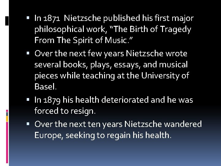  In 1871 Nietzsche published his first major philosophical work, “The Birth of Tragedy