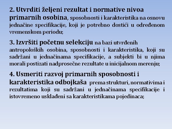 2. Utvrditi željeni rezultat i normative nivoa primarnih osobina, sposobnosti i karakteristika na osnovu