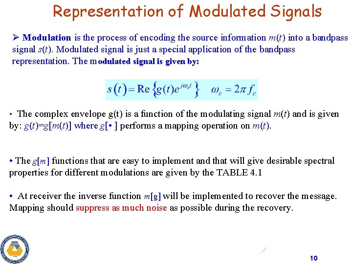Representation of Modulated Signals Ø Modulation is the process of encoding the source information
