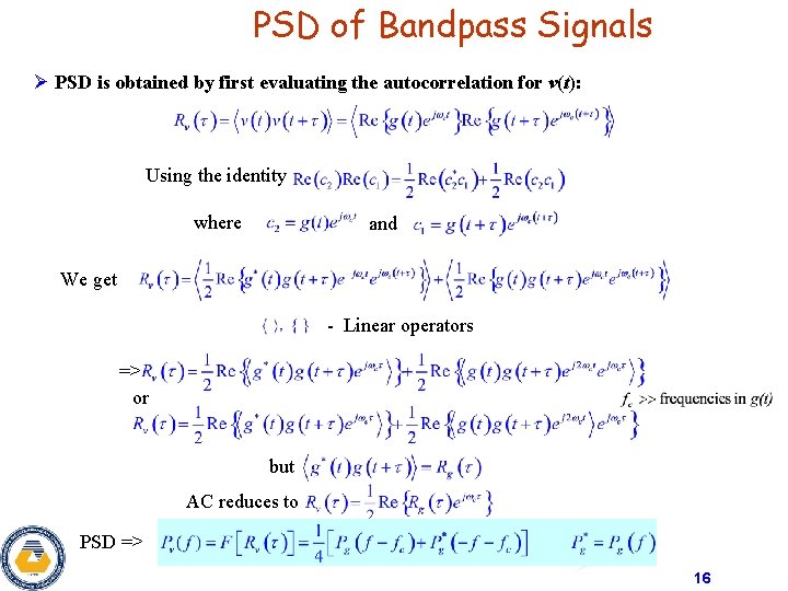 PSD of Bandpass Signals Ø PSD is obtained by first evaluating the autocorrelation for