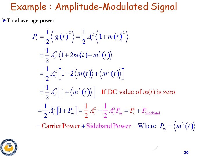 Example : Amplitude-Modulated Signal ØTotal average power: 20 