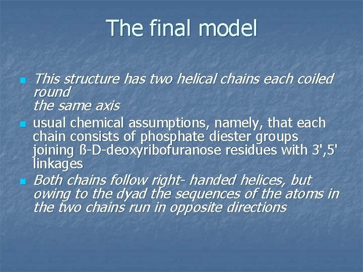 The final model n n n This structure has two helical chains each coiled