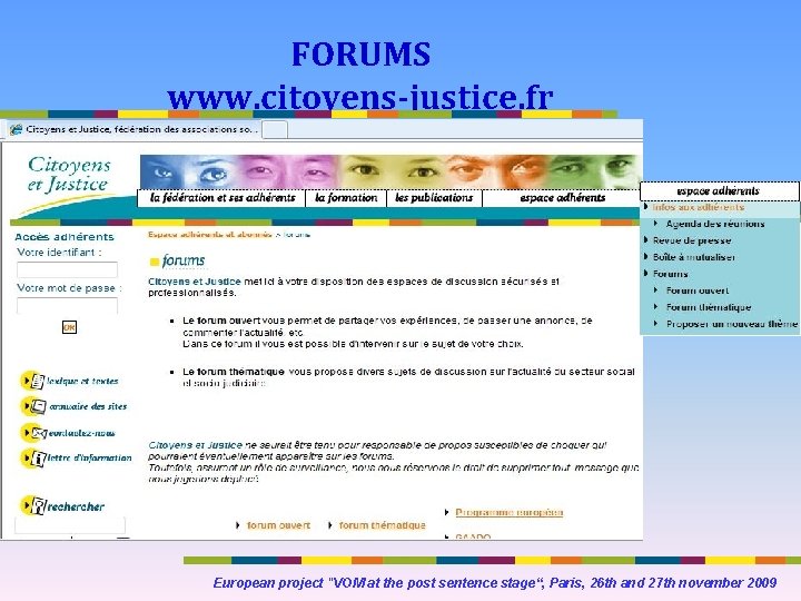 FORUMS www. citoyens-justice. fr European project "VOM at the post sentence stage“, Paris, 26 FORUMS www. citoyens-justice. fr European project "VOM at the post sentence stage“, Paris, 26