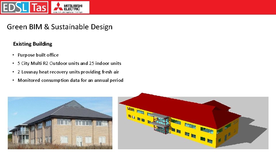 Green BIM & Sustainable Design Existing Building • Purpose built office • 5 City