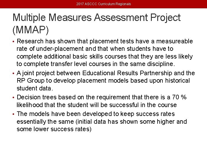 2017 ASCCC Curriculum Regionals Multiple Measures Assessment Project (MMAP) • Research has shown that