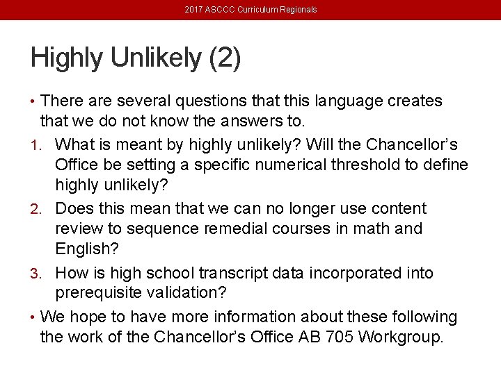 2017 ASCCC Curriculum Regionals Highly Unlikely (2) • There are several questions that this